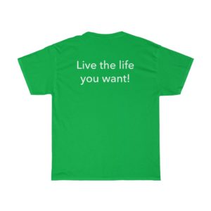 The back of the Keystone Chapter t-shirt is pictured. It is irish green with the phrase "Live the life you want!" in white.